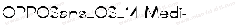 OPPOSans_OS_14 Medi字体转换